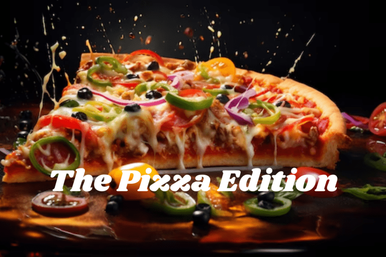 The Pizza Edition